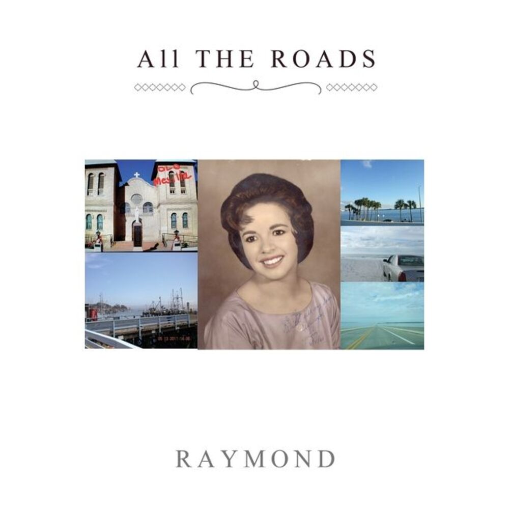All THE ROADS -- Raymond